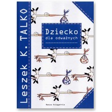 Dziecko dla odwa�nych - Leszek K. Talko
