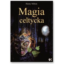 Magia celtycka - Henry Milton