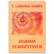 Jaskinia staro�ytnych. Duchowa podr� trwa... - T. Lobsang Rampa