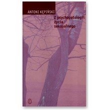 Z psychopatologii �ycia seksualnego - Antoni K�pi�ski