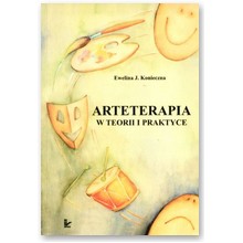 Arteterapia w teorii i praktyce - Ewelina Konieczna