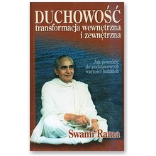 Duchowo�� - transformacja wewn�trzna i zewn�trzna - Swami Rama