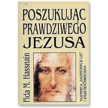 Poszukuj�c prawdziwego Jezusa - Hassnain Fida M.