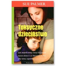 Toksyczne dzieci�stwo - Sue Palmer