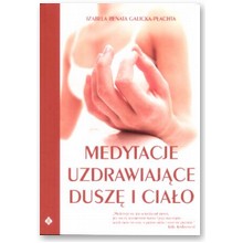 Medytacje uzdrawiaj�ce dusz� i cia�o - Izabela Renata Galicka-P�achta