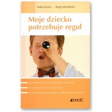 Moje dziecko potrzebuje regu� - Heike Kovacs, Birgit Kaltenhaler