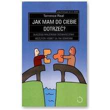Jak mam do ciebie dotrze�? - Terrence Real