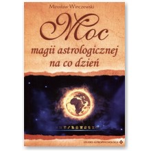 Moc magii astrologicznej na co dzie� - Miros�aw Winczewski