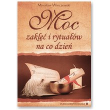 Moc zakl�� i rytua��w na co dzie� - Miros�aw Winczewski