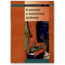 Grzeczno�� w komunikacji j�zykowej - Ma�gorzata Marcjanik