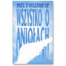 Wszystko o anio�ach - Paul O`sullivan