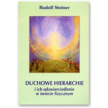 Duchowe hierarchie i ich odzwierciedlenie w �wiecie fizycznym - Rudolf Steiner