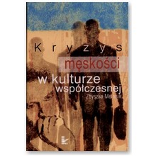 Kryzys m�sko�ci w kulturze wsp�czesnej - Zbyszko Melosik