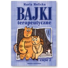 Bajki terapeutyczne cz�� 2 - Maria Molicka