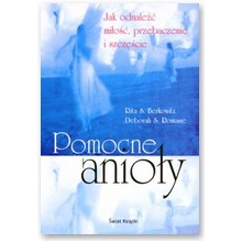 Pomocne anio�y. Jak odnale�� mi��� przebaczenie i szcz�cie - Rita S. Berkowitz, Deborah S. Romaine