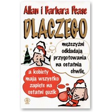 Dlaczego m�czy�ni odk�adaj� przygotowania na ostatni� chwil�, a kobiety maj� wszystko zapi�te na ostatni guzik - Allan i Barbara Pease