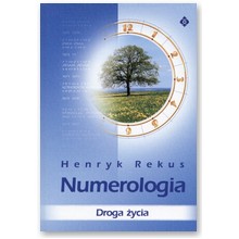 Numerologia. Droga �ycia - Henryk Rekus