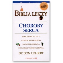 Biblia leczy. Choroby serca - dr Don Colbert