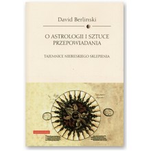 O astrologii i sztuce przepowiadania - David Berli�ski