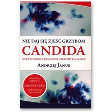 Nie daj sie zje�� grzybom Candida - Andrzej Janus