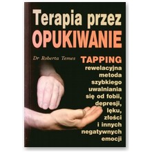 Terapia przez opukiwanie. Tapping - Roberta Temes