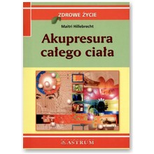 Akupresura ca�ego cia�a - Maitri Hillebrecht