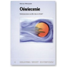 O�wiecenie. Kulminacja �ycia czy tylko etap na drodze? - Mariusz W�oczysiak