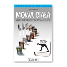 Mowa cia�a zdradzi wi�cej ni� tysi�c s��w - Erhard Thiel