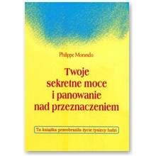 Twoje sekretne moce i panowanie nad przeznaczeniem - Philippe Morando