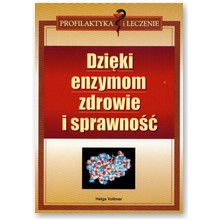 Dzi�ki enzymom zdrowie i sprawno�� - Helga Vollmer