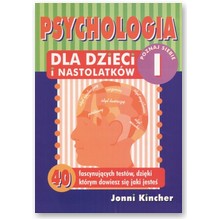 Psychologia dla dzieci i nastolatk�w cz�� 1 - Jonni Kincher