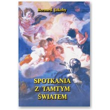 Spotkania z tamtym �wiatem - Bernard Jakoby