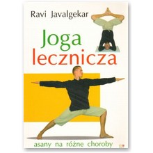 Joga lecznicza. Asany na r�ne choroby - Ravi Javalgekar