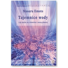 Tajemnice wody i jej wp�yw na cz�owieka i nasz� planet� - Masaru Emoto