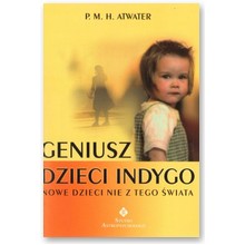 Geniusz dzieci indygo. Nowe dzieci nie z tego �wiata - P.M.H Atwater
