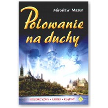 Polowanie na duchy - Miros�aw Mazur