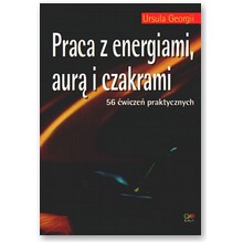 Praca z energiami, aur� i czakrami - Ursula Georgii