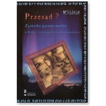 Przes�d? Zjawiska paranormalne w Biblii i literaturze staroskandynawskiej - Nils Bjorn Kvastad