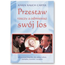 Przestaw rzeczy a odmienisz sw�j los - Karen Rauch Carter