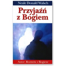 Przyja�� z Bogiem - Neale Donald Walsch