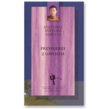 Przymierze z umys�em - Sakyong Mipham Rinpocze
