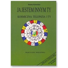 Ja jestem innym ty - kosmiczna telepatia i ty - Hanna Kotwicka