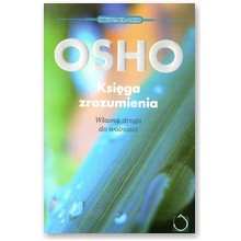Ksi�ga zrozumienia. W�asna droga do wolno�ci.  - Osho