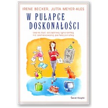 W pu�apce doskona�o�ci - Irene Becker, Jutta Meyer-Kles