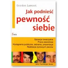 Jak podnie�� pewno�� siebie - Gordon Lamont