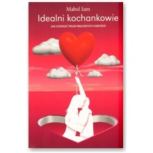 Idealni kochankowie. Jak dozna� pe�ni mi�osnych uniesie� - Iam Mabel