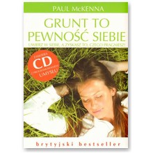 Grunt to pewno�� siebie + CD z programowaniem umys�u - Paul McKenna