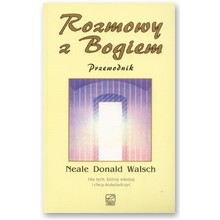 Rozmowy z Bogiem. Przewodnik - Neale Donald Walsch