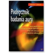 Podr�cznik badania aury - Walter Lubeck