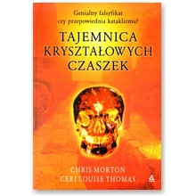Tajemnica kryszta�owych czaszek - Chris Morton, Ceri Louise Thomas